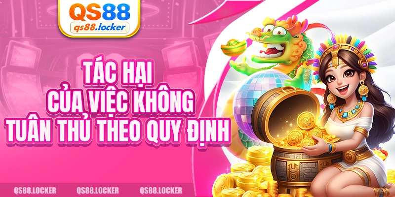 Tác hại của việc không tuân thủ theo quy định 