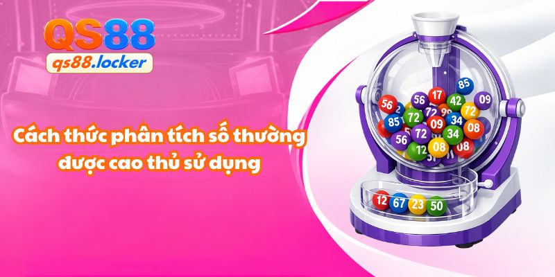 Cách thức phân tích số thường được cao thủ sử dụng